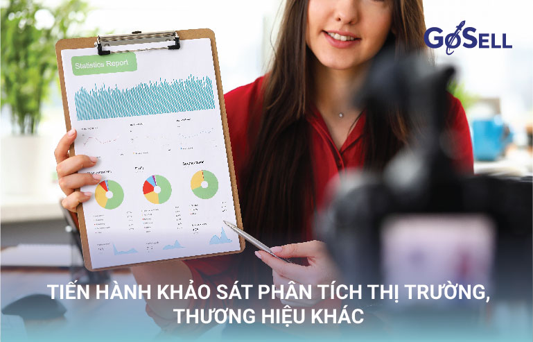 Tiến hành khảo sát phân tích thị trường và đối thủ