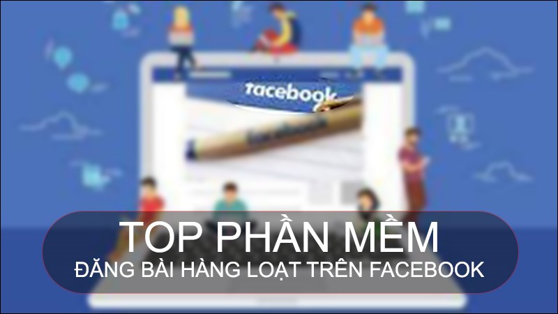 6 Phan Mem Dang Bai Hang Loat Tren Facebook Tu Dong 24945